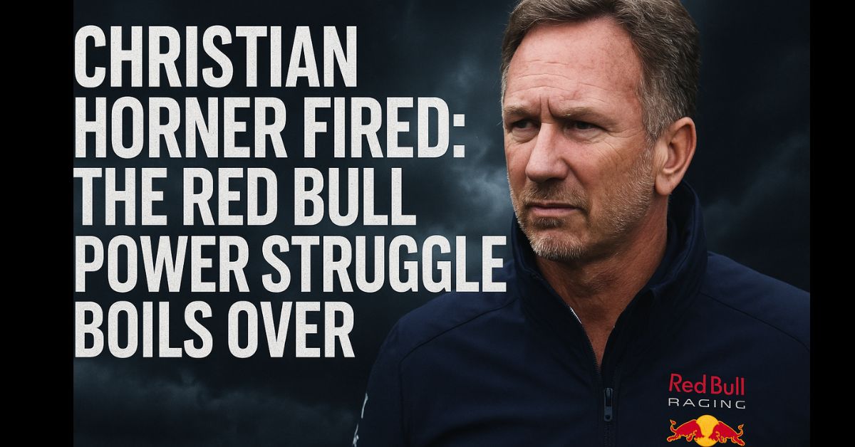 Christian Horner Fired: The Red Bull Power Struggle Boils Over